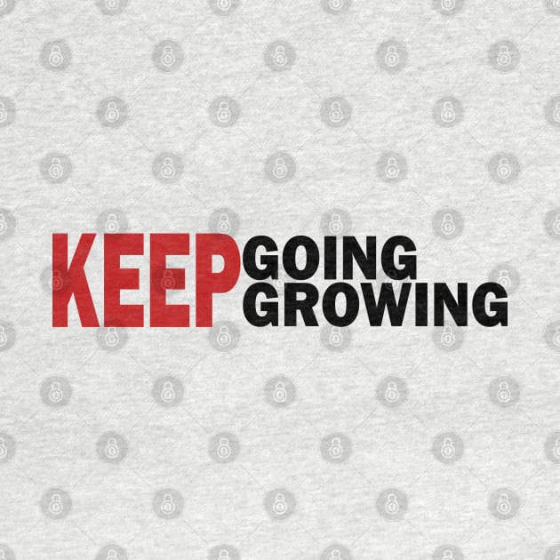 Keep Going Keep Growing by Day81